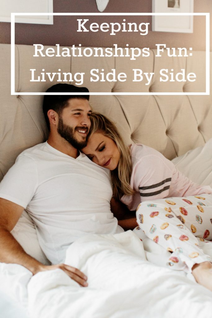 Keeping Relationships Fun: Living Side-by-Side | Sparrows + Lily