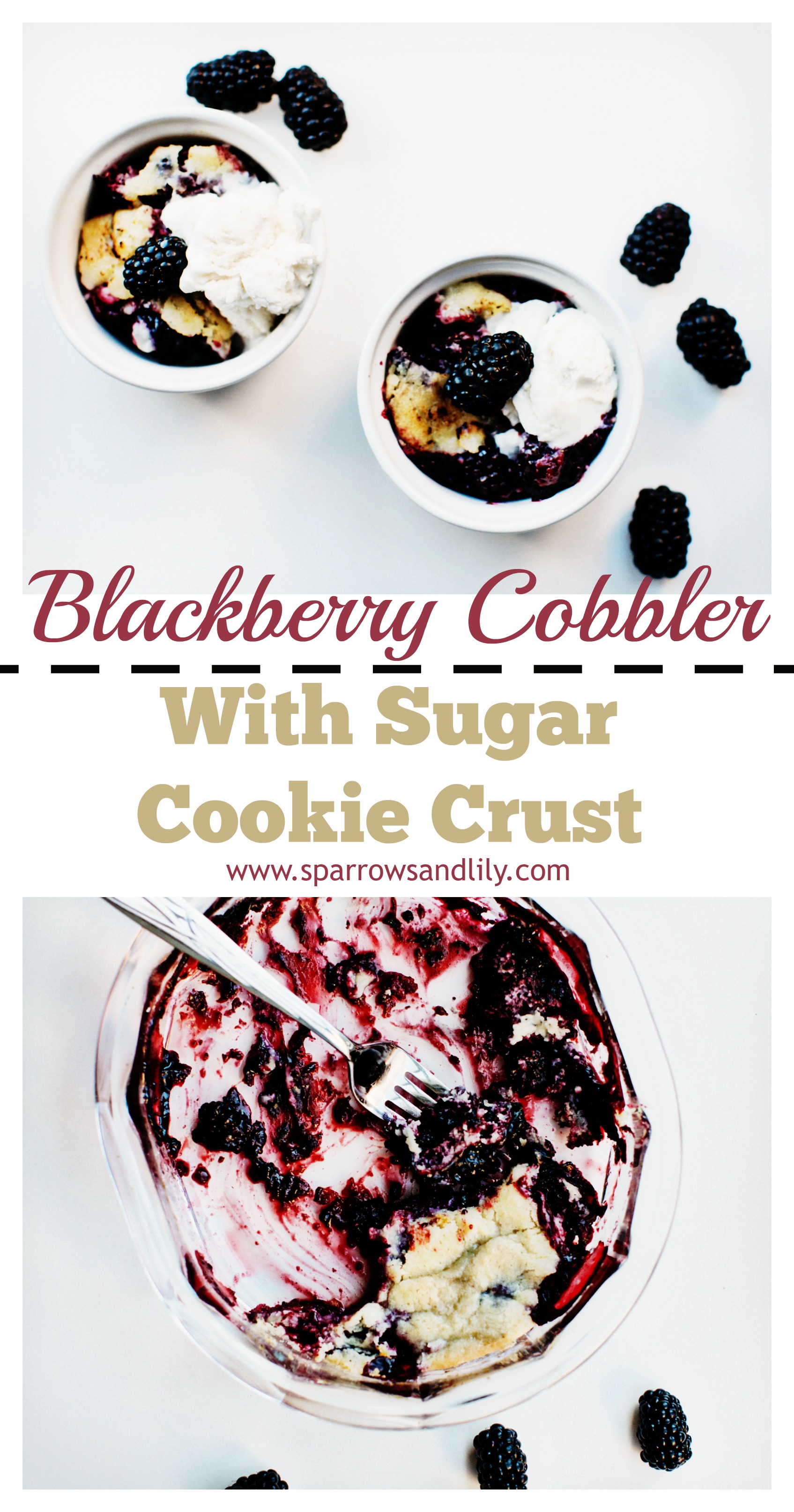 Blackberry Cobbler with Sugar Cookie Crust - Sparrows + Lily